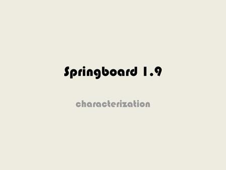 Springboard 1.9 characterization.