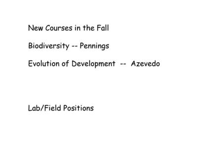 New Courses in the Fall Biodiversity -- Pennings