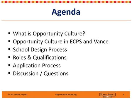 Agenda What is Opportunity Culture?