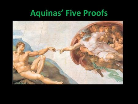 Aquinas’ Five Proofs.