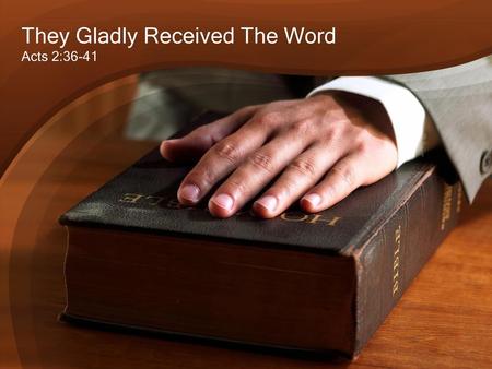 They Gladly Received The Word