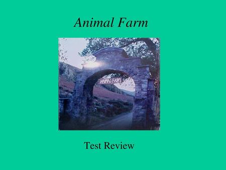 Animal Farm Test Review.