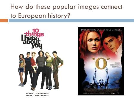 How do these popular images connect to European history?