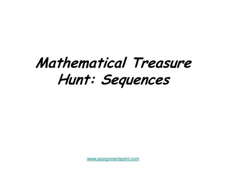 Mathematical Treasure Hunt: Sequences