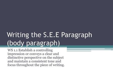 Writing the S.E.E Paragraph (body paragraph)