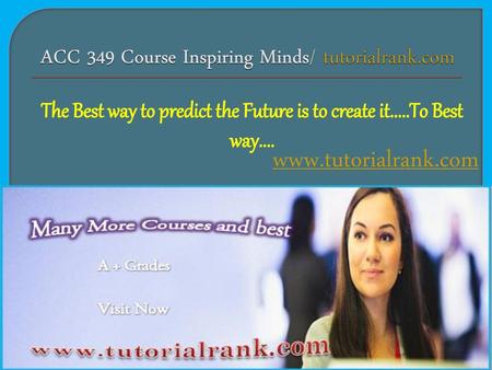 ACC 349 Course Inspiring Minds/ tutorialrank.com