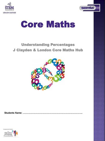 Understanding Percentages J Clayden & London Core Maths Hub