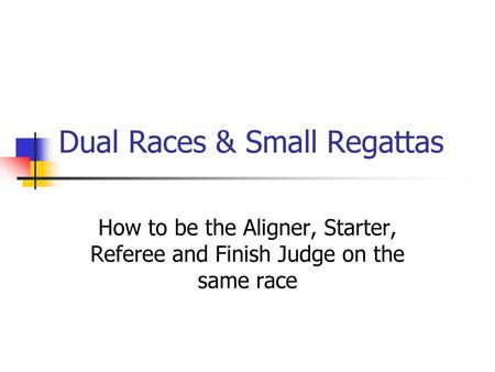 Dual Races & Small Regattas