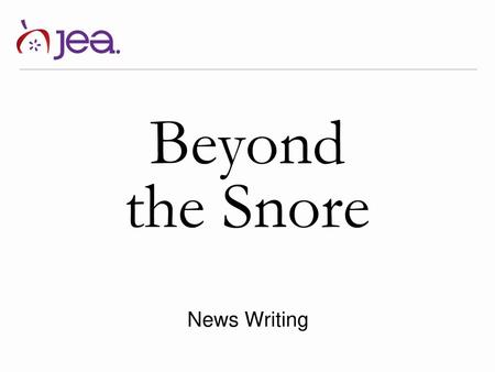 Beyond the Snore News Writing.