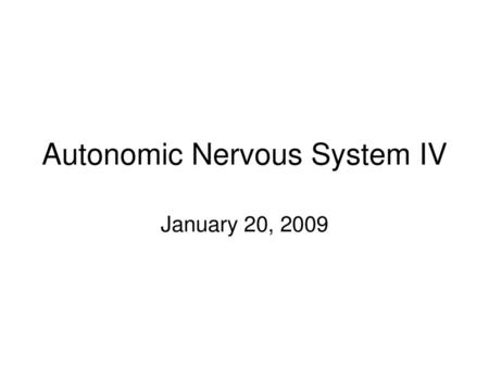 Autonomic Nervous System IV