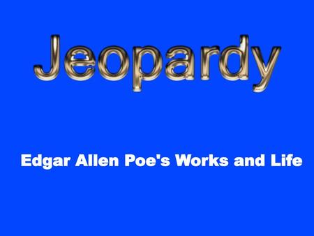 Edgar Allen Poe's Works and Life