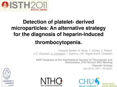 Detection of platelet- derived microparticles: An alternative strategy for the diagnosis of heparin-induced thrombocytopenia. François Mullier, N. Bailly,