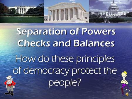 Separation of Powers Checks and Balances