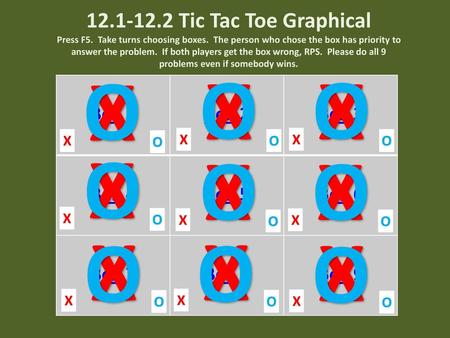 O X X O O X X O X O X O O X O X O X Tic Tac Toe Graphical