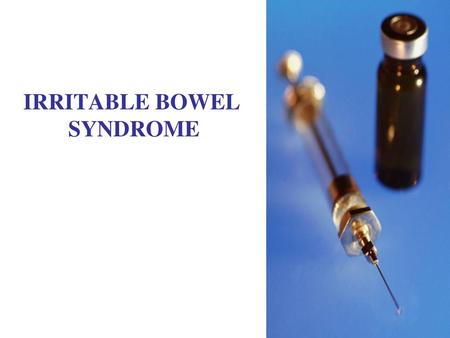 IRRITABLE BOWEL SYNDROME