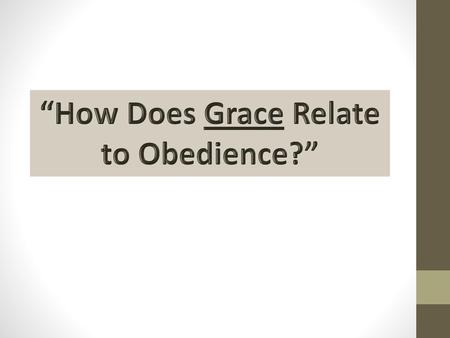 “How Does Grace Relate to Obedience?”