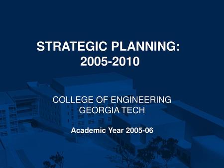 COLLEGE OF ENGINEERING GEORGIA TECH Academic Year