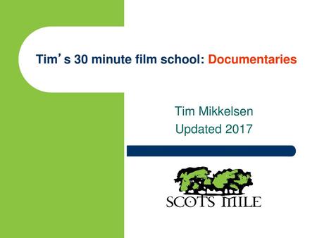 Tim’s 30 minute film school: Documentaries