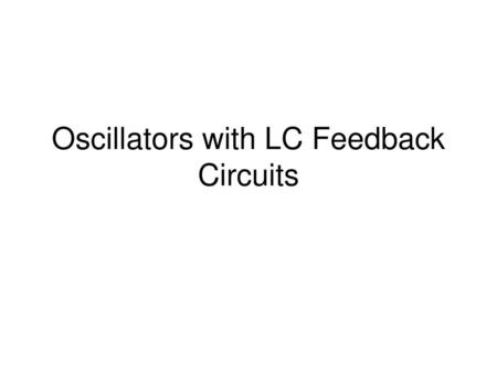 Oscillators with LC Feedback Circuits