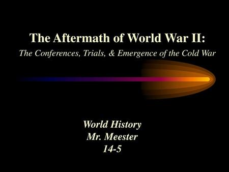 The Aftermath of World War II: