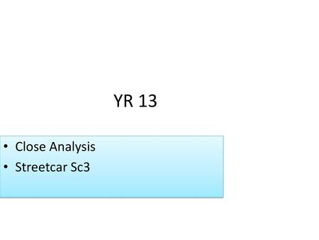 Close Analysis Streetcar Sc3