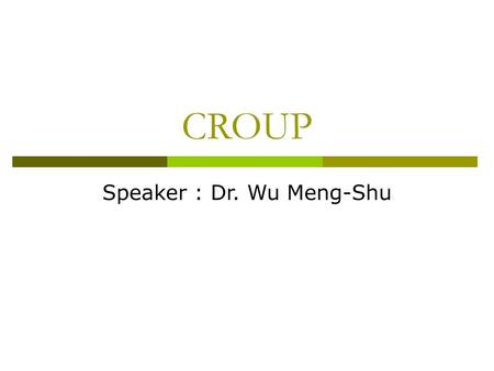 Speaker : Dr. Wu Meng-Shu