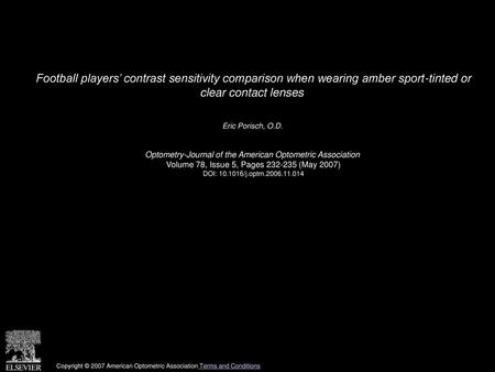 Football players’ contrast sensitivity comparison when wearing amber sport-tinted or clear contact lenses  Eric Porisch, O.D.  Optometry-Journal of the.