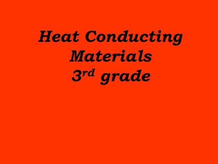 Heat Conducting Materials 3rd grade