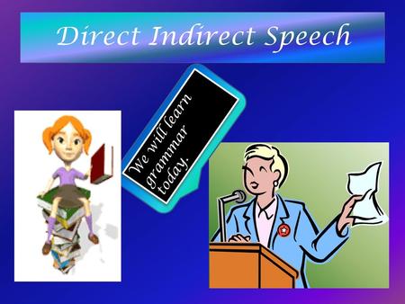 Direct Indirect Speech