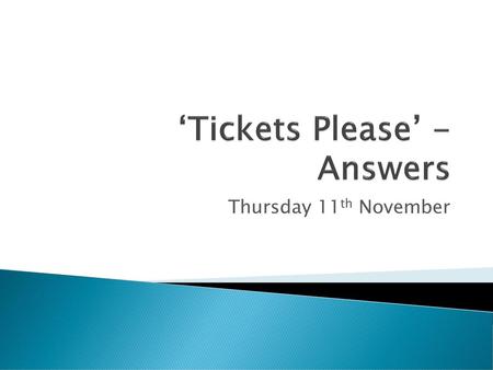 ‘Tickets Please’ - Answers