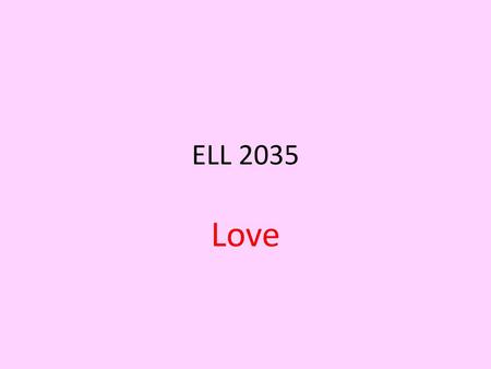 ELL 2035 Love.