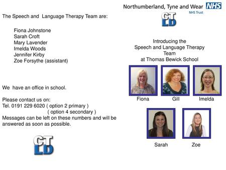 The Speech and Language Therapy Team are: