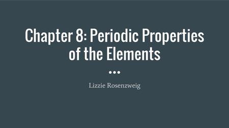 Chapter 8: Periodic Properties of the Elements