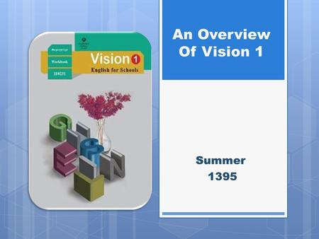 An Overview Of Vision 1 Summer 1395.