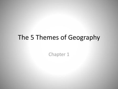 The 5 Themes of Geography