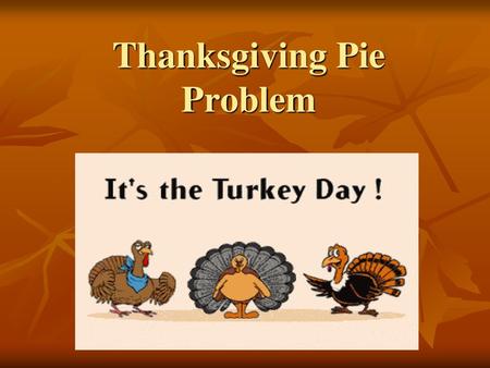 Thanksgiving Pie Problem