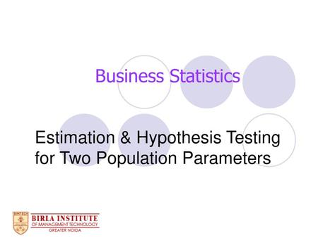 Estimation & Hypothesis Testing for Two Population Parameters