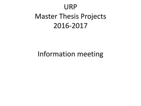 URP Master Thesis Projects Information meeting