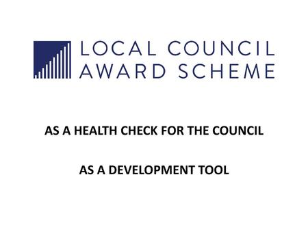 AS A HEALTH CHECK FOR THE COUNCIL AS A DEVELOPMENT TOOL