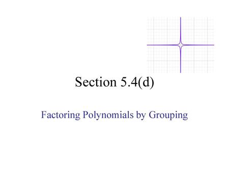 Factoring Polynomials by Grouping