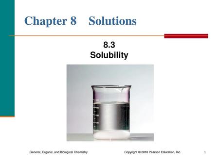 Chapter 8 Solutions 8.3 Solubility.