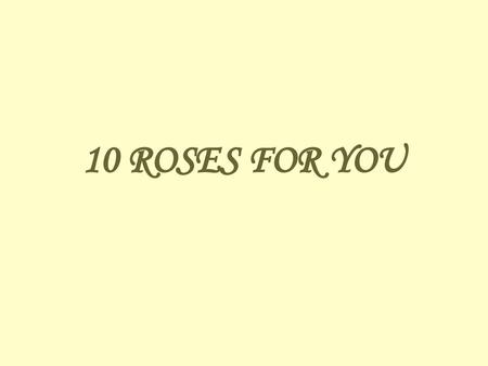 10 ROSES FOR YOU.