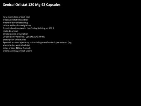 Xenical Orlistat 120 Mg 42 Capsules