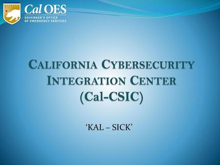 California Cybersecurity Integration Center (Cal-CSIC)