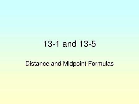 Distance and Midpoint Formulas