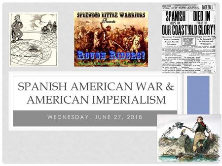 Spanish American War & American Imperialism