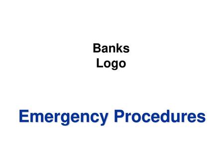 Banks Logo Emergency Procedures.