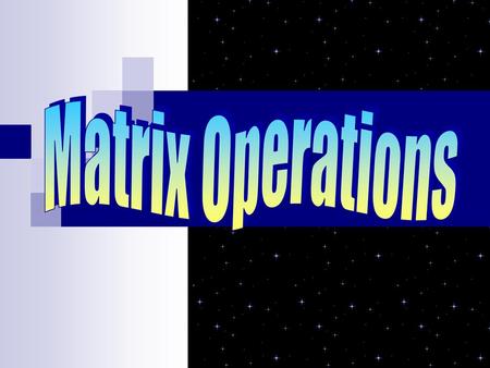 Matrix Operations.