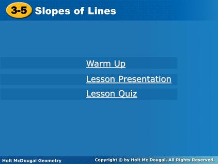 3-5 Slopes of Lines Warm Up Lesson Presentation Lesson Quiz