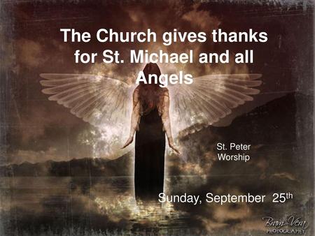 The Church gives thanks for St. Michael and all Angels